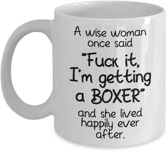Boxer Dog Gifts for Woman Coffee Mug Lover Owner A Wise Woman Once Said Dog Mom Dad Funny Saying - Wozzi Free