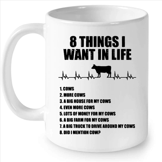 8 Things I Want In Life Cows, Cow Lover, Farmer Life - Full-Wrap Coffee - Wozzi Free