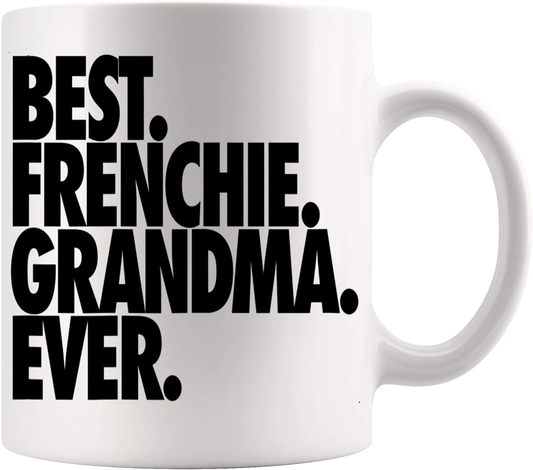 Mug Mother Day Cup - Womens French Bulldog Grandma T-Shirt Best Frenchie Grandma Ever White Mugs Cups - Wozzi Free