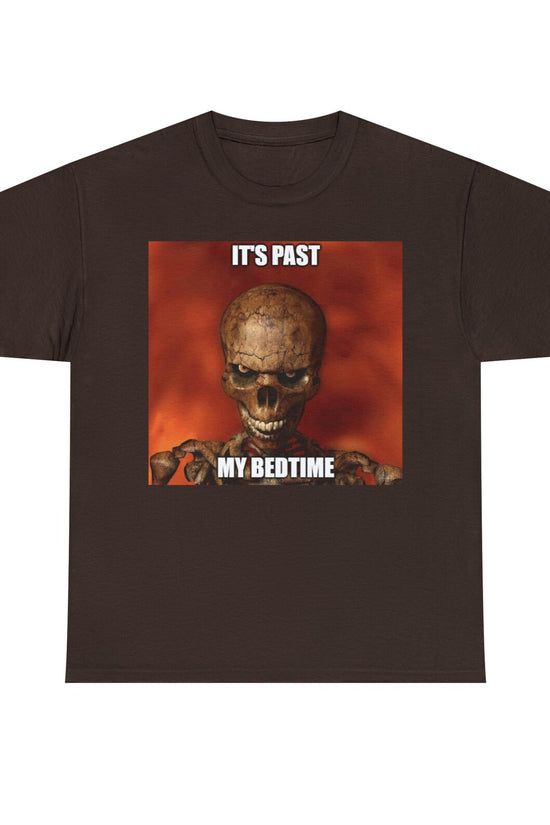 Hard Skeleton Funny Meme T-Shirt - It's Past My Bedtime