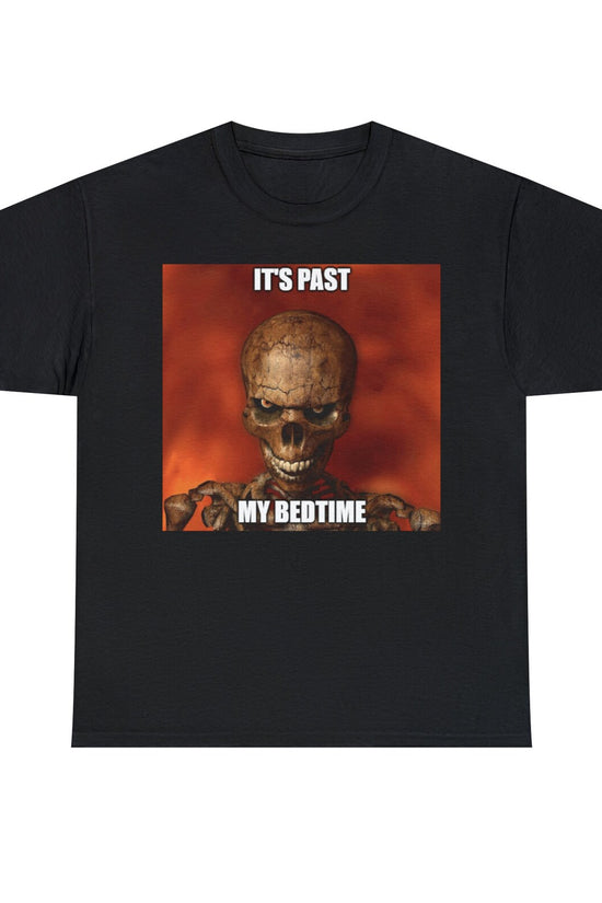 Hard Skeleton Funny Meme T-Shirt - It's Past My Bedtime