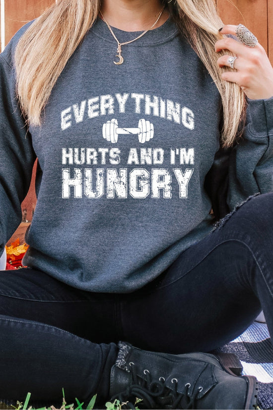 Everything Hurts And I'm Hungry Sweatshirt, Fitness Lover Shirt, Workout Sweater, Sportive Women's Shirt