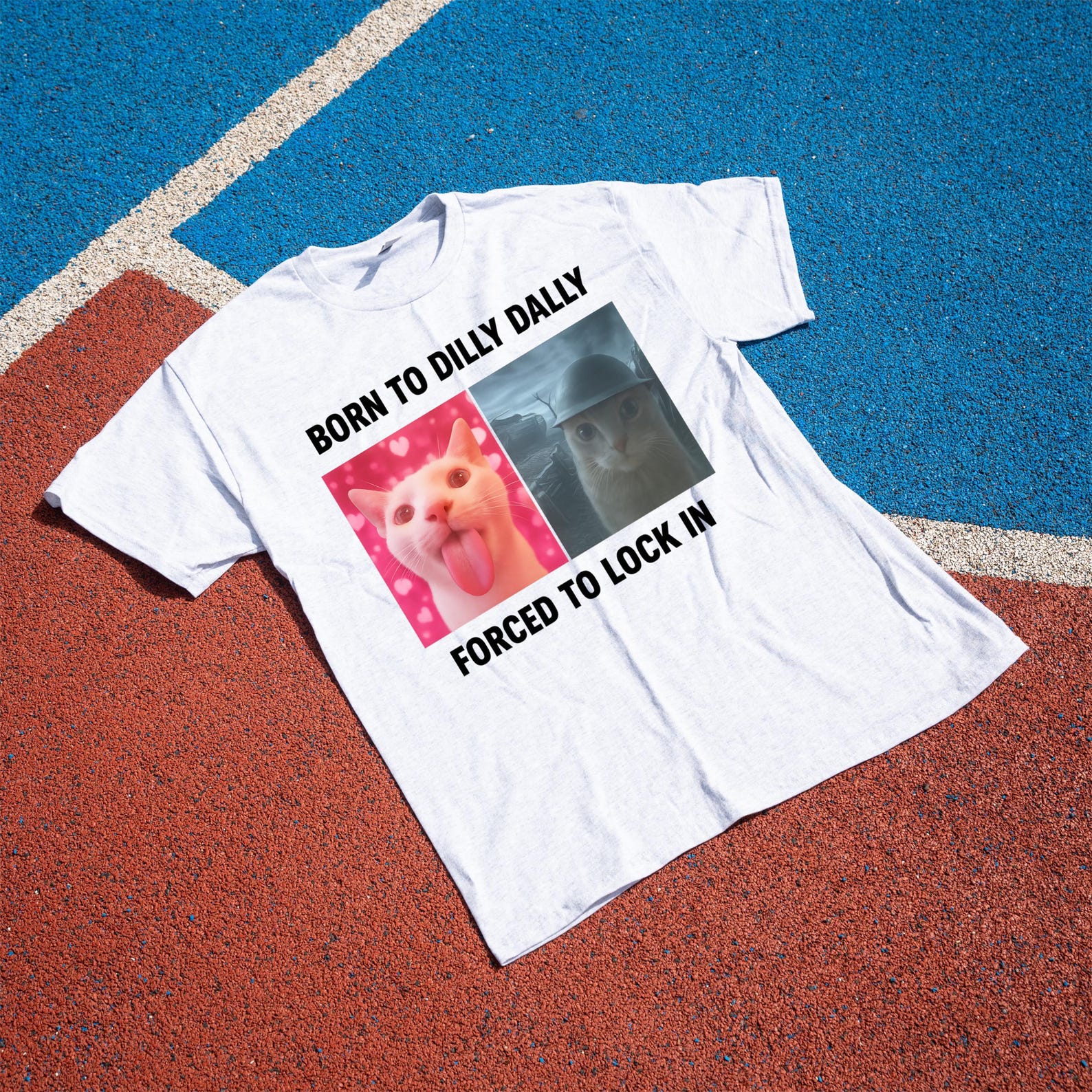 Born To Dilly Dally Forced To Lock In T-Shirt, Popular Meme Shirt, Viral Meme Shirt, Offensive Shirt, Funny Meme Shirt, Cursed Cat Shirt