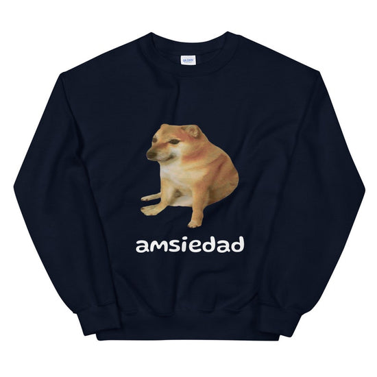 Unisex Cheems Amsiedad Sweatshirt Anxiety Funny Dog Meme Humor Apparel, Sweatshirt