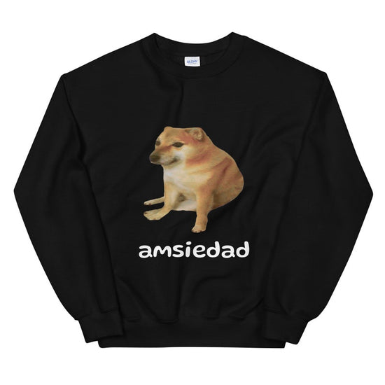 Unisex Cheems Amsiedad Sweatshirt Anxiety Funny Dog Meme Humor Apparel, Sweatshirt