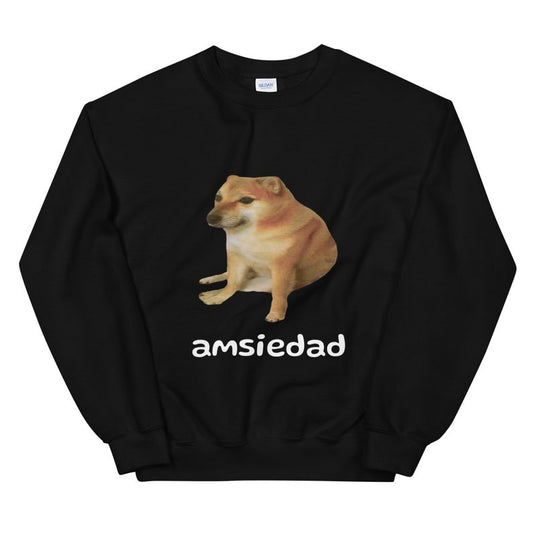 Unisex Cheems Amsiedad Sweatshirt Anxiety Funny Dog Meme Humor Apparel, Sweatshirt