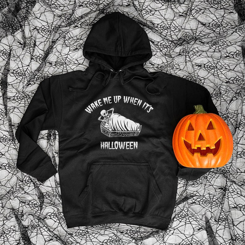 Halloween Hoodie - Funny Halloween Hoodies - Unisex Halloween Hoodie - Hoodies For Halloween - Wake Me Up When It's Halloween Hoodie