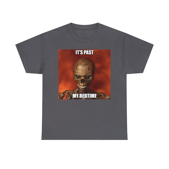 Hard Skeleton Funny Meme T-Shirt - It's Past My Bedtime