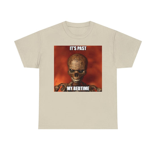 Hard Skeleton Funny Meme T-Shirt - It's Past My Bedtime