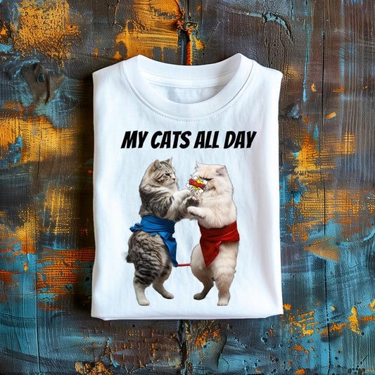 My Cats All Day Meme T-Shirt – Funny Graphic Tee for Cat Lovers, Custom Meme Design, Perfect Gift for Pet Enthusiasts