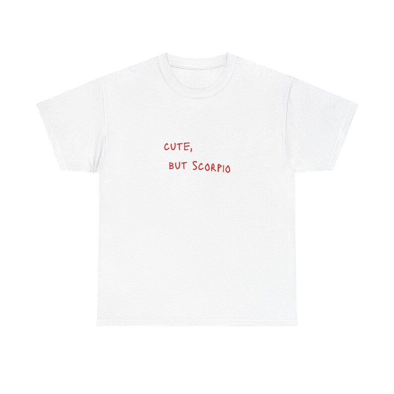 Cute but Scorpio Tee, Astrology Shirt, Zodiac Tee, Gift for Scorpio, Horoscope Apparel, Birthday Gift, unisex Heavy Cotton Tee