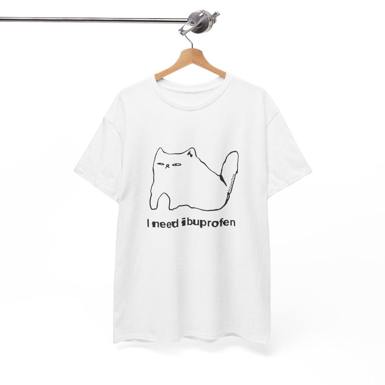 I Need Ibuprofen Funny Cat Unisex T-shirt