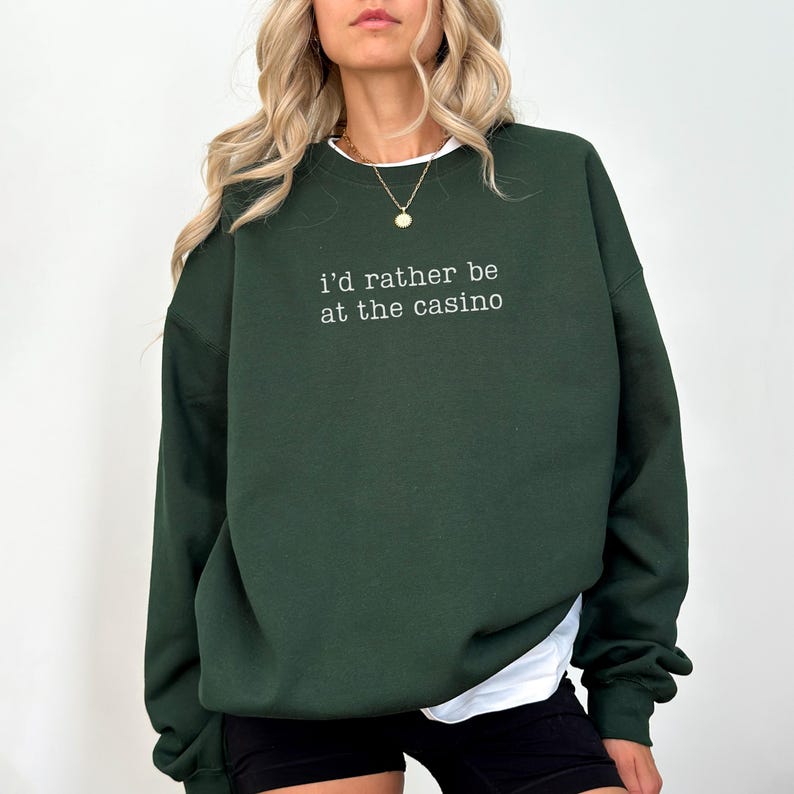 I'd Rather Be At The Casino Sweatshirt, Funny Gambling Sweatshirt, Gambler Sweatshirt, Poker Player Sweatshirt, Gift for Gambler