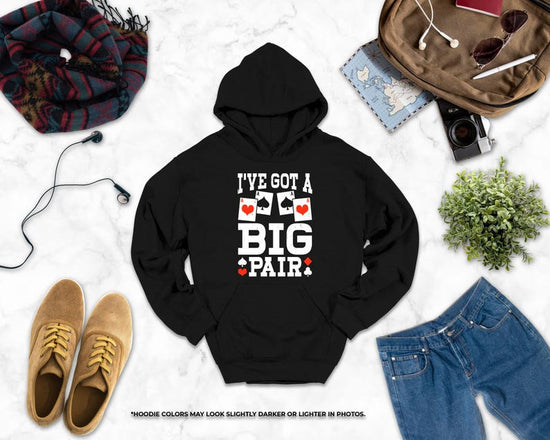 I've Got a Big Pair Hoodie, Poker Hoodie,s I've Got A Big Pair, Poker Player Gifts, Gambling Hoodie, Poker Night, Poker Lover Gifts, Poker