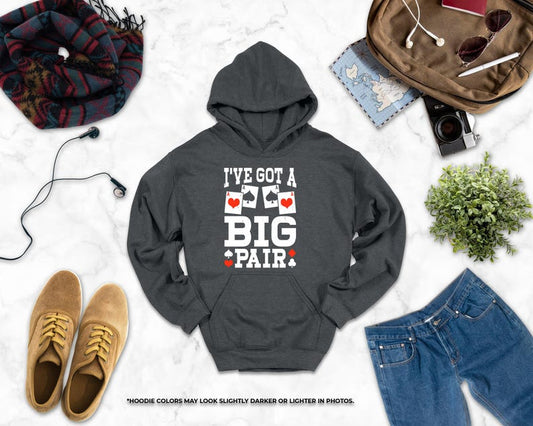I've Got a Big Pair Hoodie, Poker Hoodie,s I've Got A Big Pair, Poker Player Gifts, Gambling Hoodie, Poker Night, Poker Lover Gifts, Poker