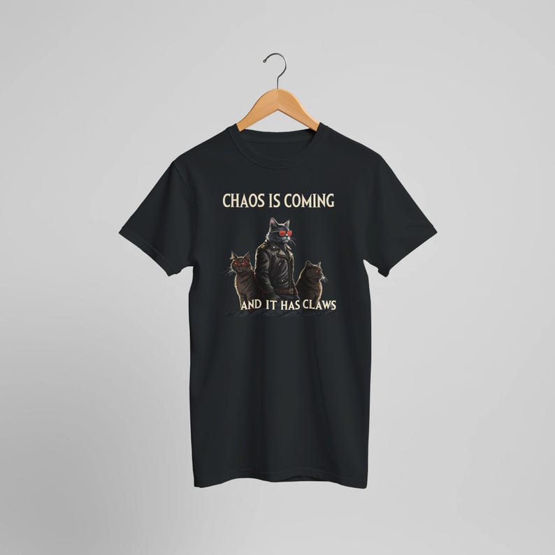 Chaos is coming and it has claws T shirt- cat memes, Funny meme shirt, cringe shirt, meme shirt