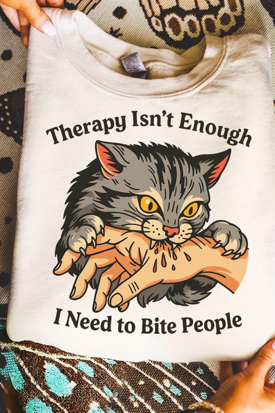 Funny Cat Biting Shirt for Cat Lovers, Therapy Isn't Enough I Need to Bite People Graphic Tee, Sarcastic Mental Health Cat Shirt, Sweatshirt